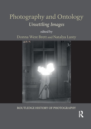 Photography and Ontology Unsettling Images