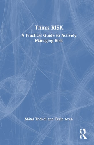 Think Risk A Practical Guide to Actively Managing Risk