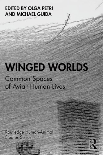 Winged Worlds Common Spaces of Avian-human Lives