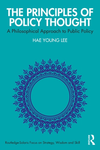 The Principles of Policy Thought A Philosophical Approach to Public Policy