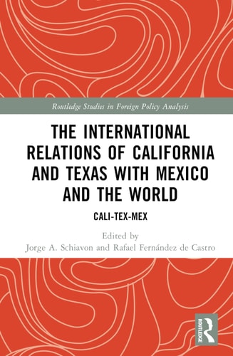 The International Relations of California and Texas with Mexico and the World Cali-Tex-Mex