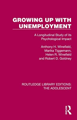 Growing Up with Unemployment A Longitudinal Study of Its Psychological Impact