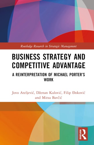 Business Strategy and Competitive Advantage A Reinterpretation of Michael Porter's Work