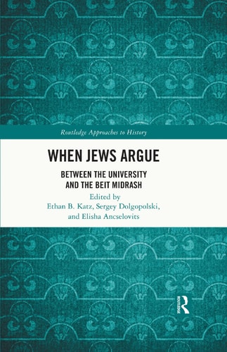 When Jews Argue Between the University and the Beit Midrash