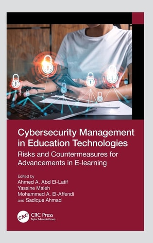 Cybersecurity Management in Education Technologies: Risks and Countermeasures for Advancements in E-Learning