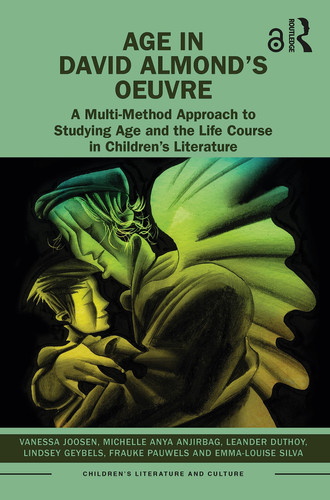 Age in David Almond's Oeuvre A Multi-Method Approach to Studying Age and the Life Course in Children's Literature