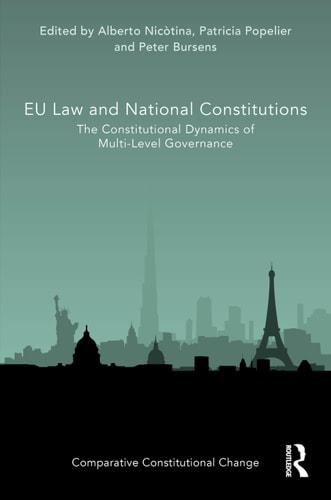 EU Law and National Constitutions The Constitutional Dynamics of Multi-level Governance