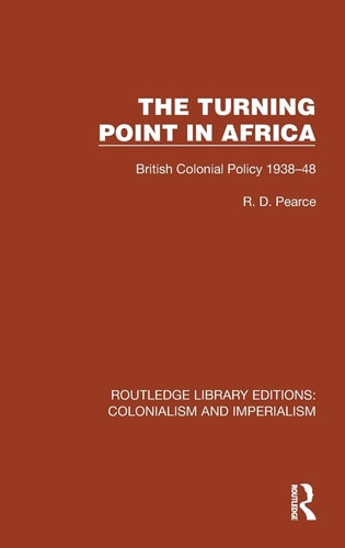 Turning Point in Africa British Colonial Policy 1938-48