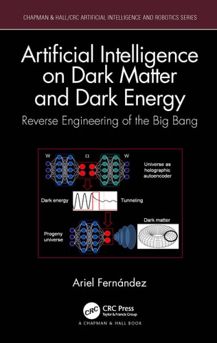 Artificial Intelligence on Dark Matter and Dark Energy Reverse Engineering of the Big Bang