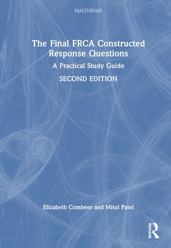 The Final FRCA Constructed Response Questions A Practical Study Guide