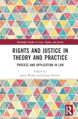 Rights and Justice in Theory and Practice Process and Application in Law