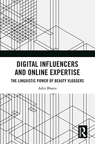 Digital Influencers and Online Expertise The Linguistic Power of Beauty Vloggers