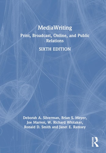 Mediawriting Print, Broadcast, Online, and Public Relations