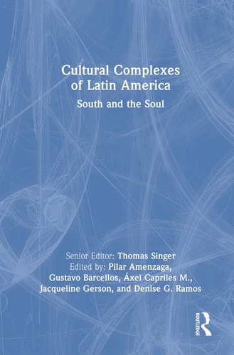 Cultural Complexes of Latin America Voices of the South