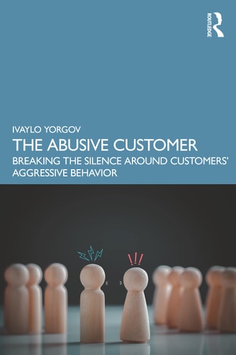 The Abusive Customer Breaking the Silence Around Customers' Aggressive Behavior