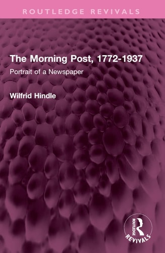 The Morning Post, 1772-1937: Portrait of a Newspaper