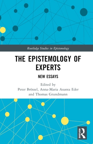 The Epistemology of Experts New Essays