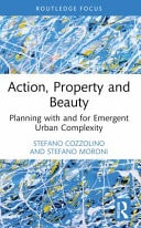 Action, Property and Beauty Planning with and for Emergent Urban Complexity