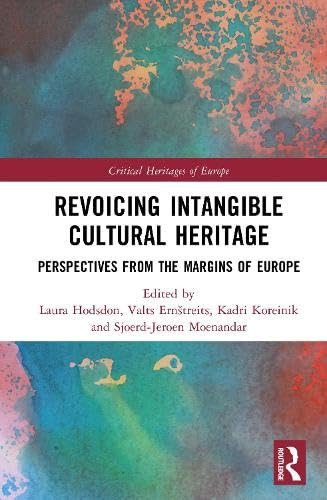 Revoicing Intangible Cultural Heritage Perspectives from the Margins of Europe