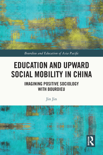 Education and Upward Social Mobility in China (Bourdieu and Education of Asia Pacific)