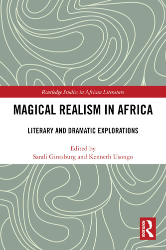 Magical Realism in Africa - Literary and Dramatic Explorations