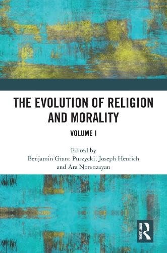 The Evolution of Religion and Morality Volume I