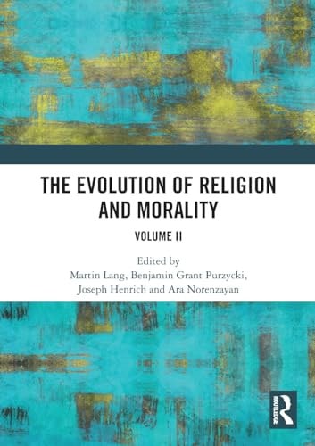 The Evolution of Religion and Morality Volume II