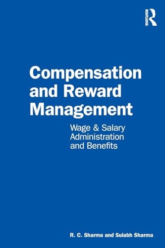 Compensation and Reward Management Wage and Salary Administration and Benefits