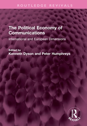 The Political Economy of Communications International and European Dimensions