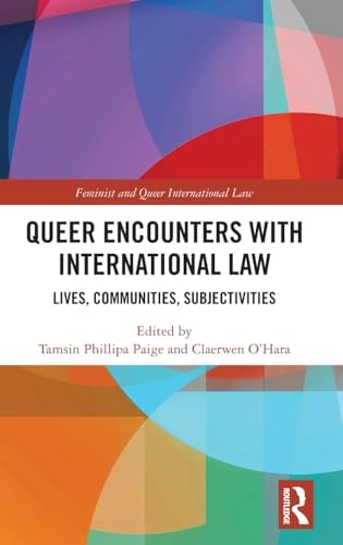 Queer Encounters with International Law Lives, Communities, Subjectivities