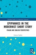 Epiphanies in the Modernist Short Story Italian and English Perspectives
