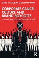 Corporate Cancel Culture and Brand Boycotts The Dark Side of Social Media for Brands