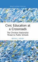 Civic Education at Crossroads The Christian Nationalist Threat to Public Schools