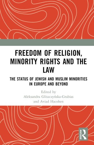 Freedom of Religion, Minority Rights and the Law The Status of Jewish and Muslim Minorities in Europe and Beyond