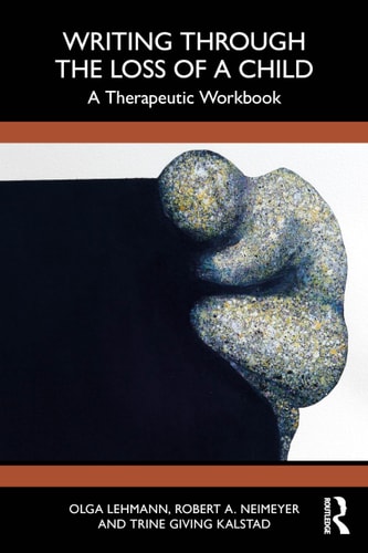 Writing Through Grief A Therapeutic Workbook for Bereaved Parents