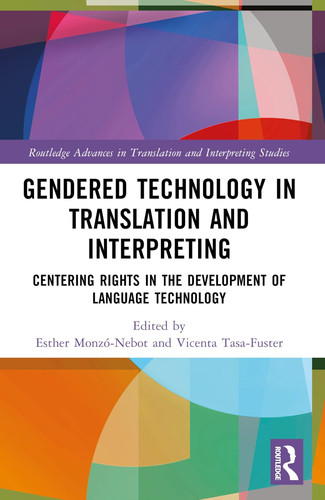 Gendered Technology in Translation and Interpreting (Routledge Advances in Translation and Interpreting Studies)