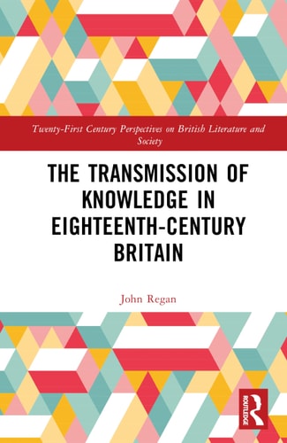 The Transmission of Knowledge in Eighteenth-Century Britain