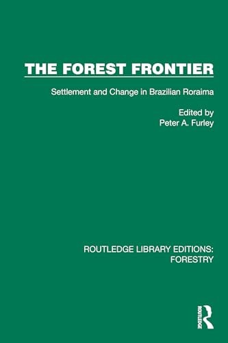 The Forest Frontier Settlement and Change in Brazilian Roraima