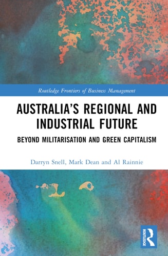 Australia's Regional and Industrial Future Beyond Militarisation and Green Capitalism