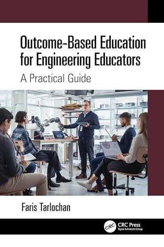 Outcome-Based Education for Engineering Educators A Practical Guide