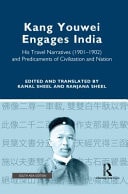 Kang Youwei Engages India His Travel Narratives (1901-1902) and Predicaments of Civilization and Nation