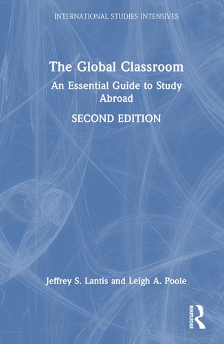 The Global Classroom An Essential Guide to Study Abroad