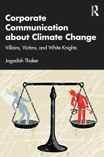 Corporate Communication about Climate Change Villains, Victims, and White Knights