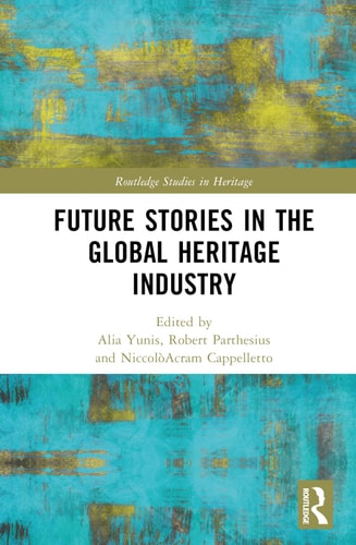 Future Stories in the Global Heritage Industry