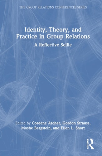Identity, Theory, and Practice in Group Relations - A Reflective Selfie