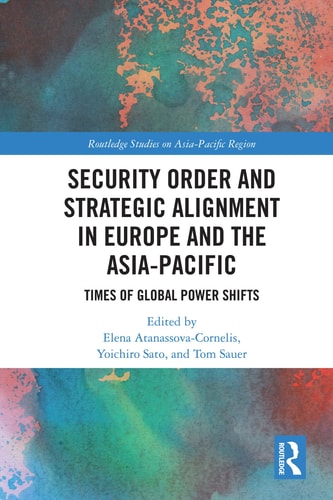 Security Order and Strategic Alignment in Europe and the Asia-Pacific Times of Global Power Shifts