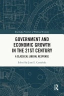 Government and Economic Growth in the 21st Century - A Classical Liberal Response