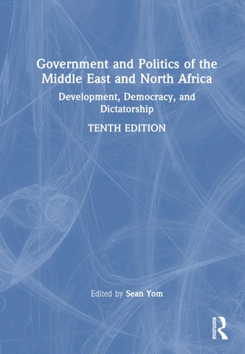 Government and Politics of the Middle East and North Africa - Development, Democracy, and Dictatorship