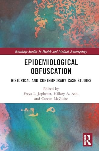 Epidemiological Obfuscation Historical and Contemporary Case Studies
