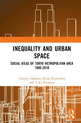Inequality and Urban Spaces Social Atlas of Tokyo Metropolitan Area 1990-2010